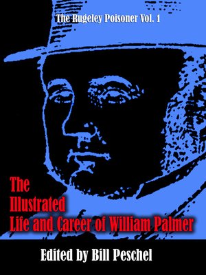 cover image of The Illustrated Life and Career of William Palmer